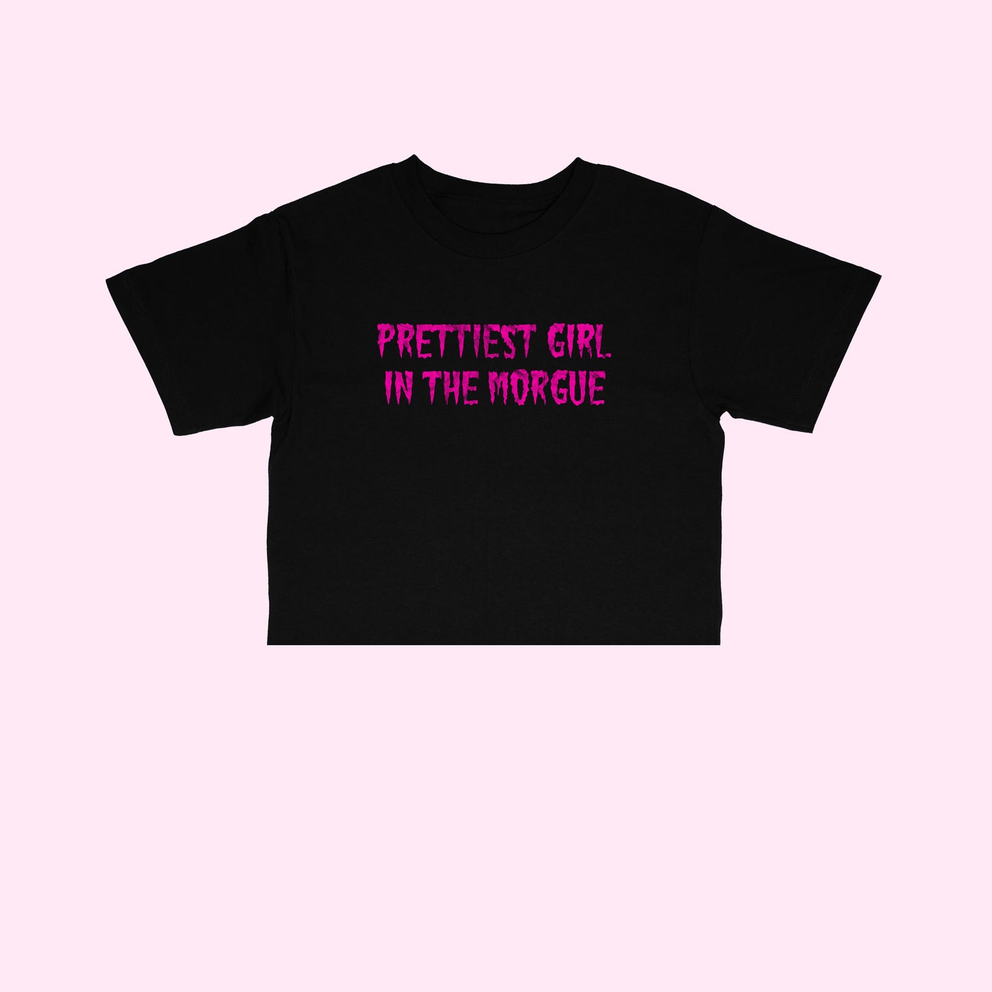 Prettiest Girl In The Morgue Crop Top (Sizes S-5XL)